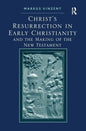 Christ's Resurrection in Early Christianity: and the Making of the New Testament - Paperback