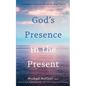 God's Presence in the Present: Contemplative Prayer and the Healing Process - Paperback