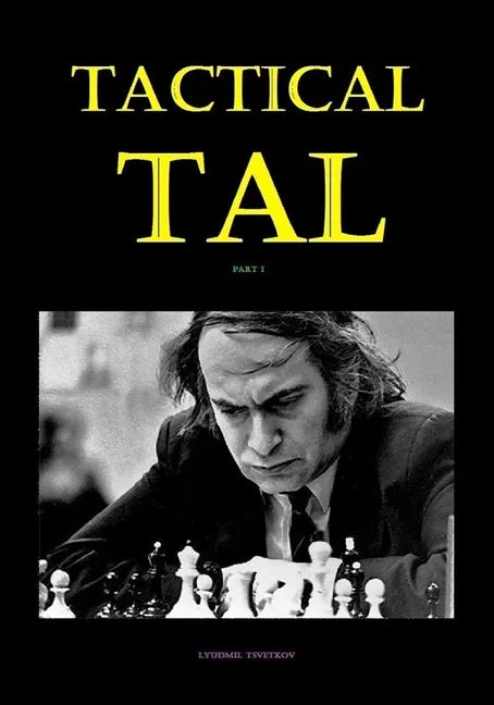 Tactical Tal: Part I - Paperback