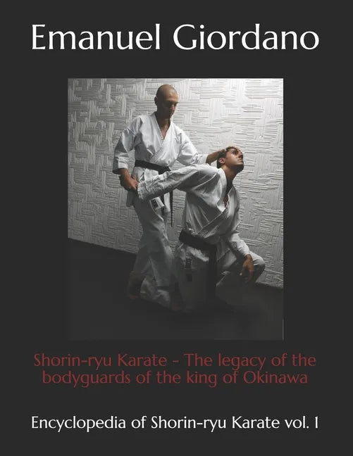 Shorin-ryu Karate (economic edition): The legacy of the bodyguards of the king of Okinawa - Paperback