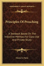 Principles of Preaching: A Textbook Based on the Inductive Method, for Class Use and Private Study - Paperback
