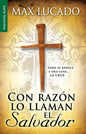 Con Razón Lo Llaman El Salvador - Serie Favoritos: Todo Se Reduce a Una Cosa....La Cruz - Paperback