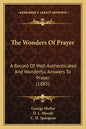 The Wonders of Prayer: A Record of Well Authenticated and Wonderful Answers to Prayer (1885) - Paperback