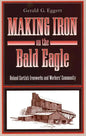 Making Iron on the Bald Eagle: Roland Curtin's Ironworks and Workers' Community - Paperback