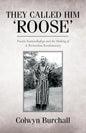They Called Him 'Roose': Pauulu Kamarakafego and the Making of A Bermudian Revolutionary - Paperback