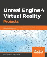 Unreal Engine 4 Virtual Reality Projects - Paperback