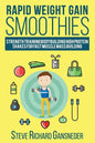 Rapid Weight Gain Smoothies: Strength Training Bodybuilding High Protein Shakes for Fast Muscle Mass Building - Paperback