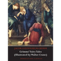 Grimms' Fairy Tales (Illustrated by Walter Crane) - Hardcover