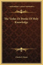 The Vedas or Books of Holy Knowledge - Hardcover
