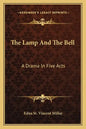 The Lamp and the Bell: A Drama in Five Acts - Paperback
