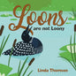 Loons Are Not Loony - Paperback