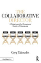 The Collaborative Director: A Department-By-Department Guide to Filmmaking - Paperback