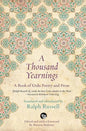 A Thousand Yearnings: A Book of Urdu Poetry and Prose - Paperback