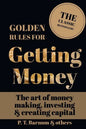 Golden Rules for Getting Money: The Art of Money Making, Investing & Creating Capital - Paperback