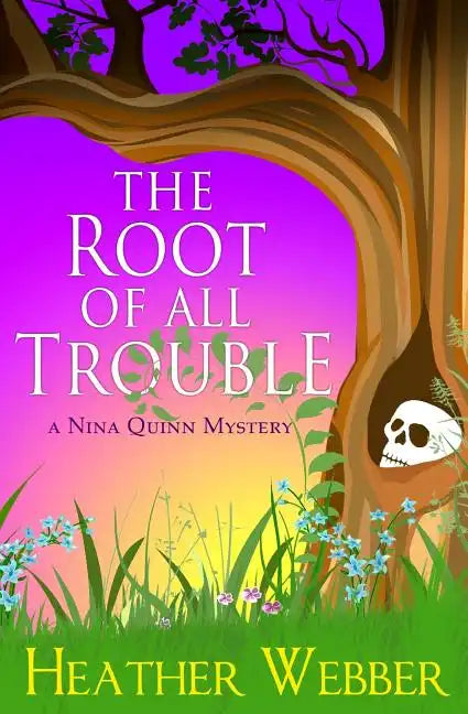 The Root Of All Trouble: A Nina Quinn Mystery - Paperback