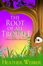 The Root Of All Trouble: A Nina Quinn Mystery - Paperback