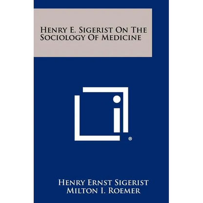 Henry E. Sigerist On The Sociology Of Medicine - Paperback
