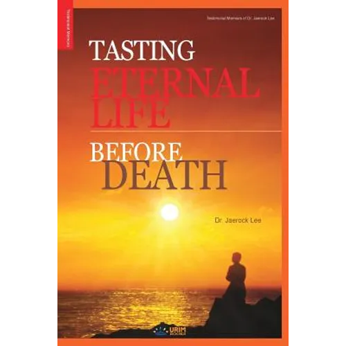 Tasting Eternal Life Before Death - Paperback