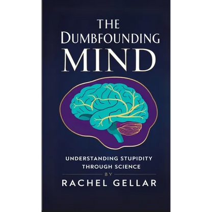 The Dumbfounding Mind: Understanding Stupidity Through Science - Paperback