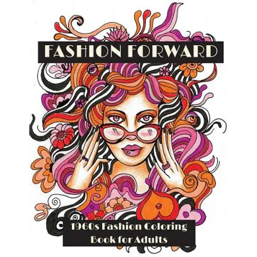 Fashion Forward: 1960s Fashion Coloring Book for Adults - Paperback