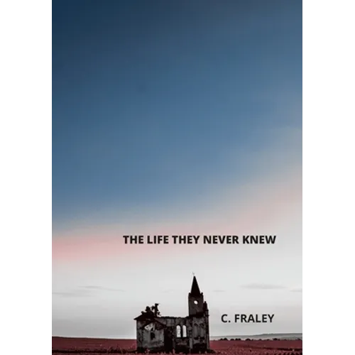 The Life They Never Knew - Paperback