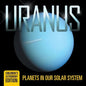 Uranus: Planets in Our Solar System Children's Astronomy Edition - Paperback