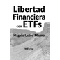 Libertad Financiera con ETFs: Hágalo Usted Mismo - Paperback