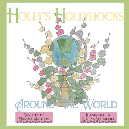 Holly's Hollyhocks Around the World - Paperback