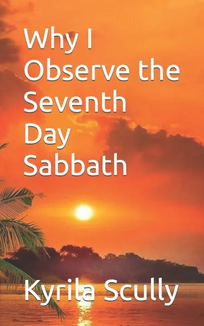 Why I Observe the Seventh Day Sabbath - Paperback