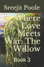 Where Love Meets War: The Willow: Book 3 - Paperback