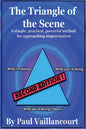 The Triangle of the Scene: A simple, practical, powerful method for approaching improvisation - Paperback