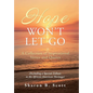 Hope Won't Let Go: A Collection of Inspirational Verses and Quotes - Hardcover