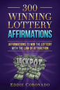 300 Winning Lottery Affirmations: Affirmations to Win the Lottery with the Law of Attraction - Paperback