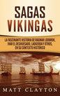 Sagas vikingas: La fascinante historia de Ragnar Lodbrok, Ivar el Deshuesado, Ladgerda y otros, en su contexto histórico - Hardcover