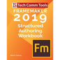 FrameMaker Structured Authoring Workbook (2019 Edition): Updated for FrameMaker 2019 Release - Paperback