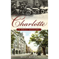 Charlotte, North Carolina: A Brief History - Hardcover
