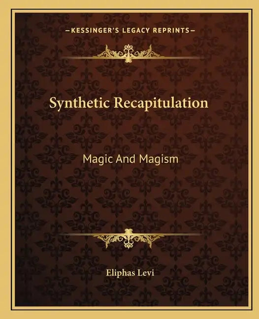 Synthetic Recapitulation: Magic and Magism - Paperback