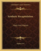 Synthetic Recapitulation: Magic and Magism - Paperback
