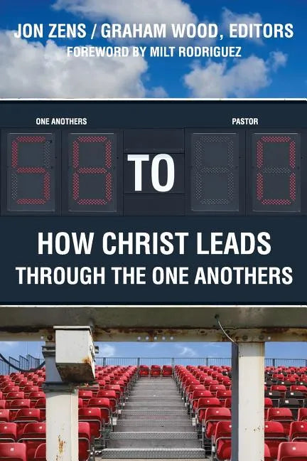 58 to 0: How Christ Leads Through the One Anothers - Paperback