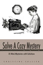 Solve a Cozy Mystery: 35 Mini-Mysteries with Solutions - Paperback