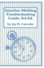 Injection Molding Troubleshooting Guide, 3rd ED. - Paperback