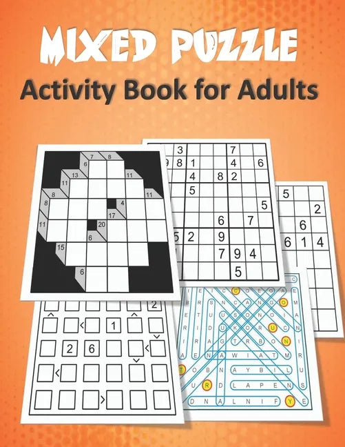 Mixed Puzzle Activity Book for Adults: Puzzle book for adults featuring large print sudoku, word search, kakuro, Fillomino, and Futoshiki (Logic Puzzl - Paperback