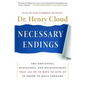Necessary Endings: The Employees, Businesses, and Relationships That All of Us Have to Give Up in Order to Move Forward - Hardcover