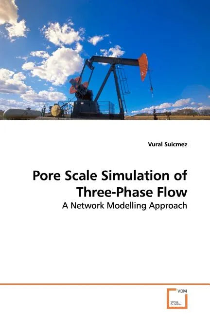 Pore Scale Simulation of Three-Phase Flow - Paperback