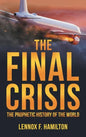 The Final Crisis: The Prophetic History of the World - Hardcover
