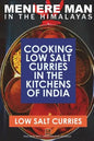 Meniere Man In The Himalayas. LOW SALT CURRIES.: Low Salt Cooking In The Kitchens Of India - Paperback