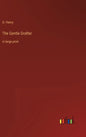 The Gentle Grafter: in large print - Hardcover