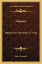 Skymen: Heroes of Fifty Years of Flying - Paperback