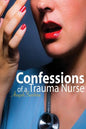 Confessions of a Trauma Nurse - Paperback