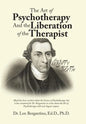 The Art of Psychotherapy and the Liberation of the Therapist - Hardcover